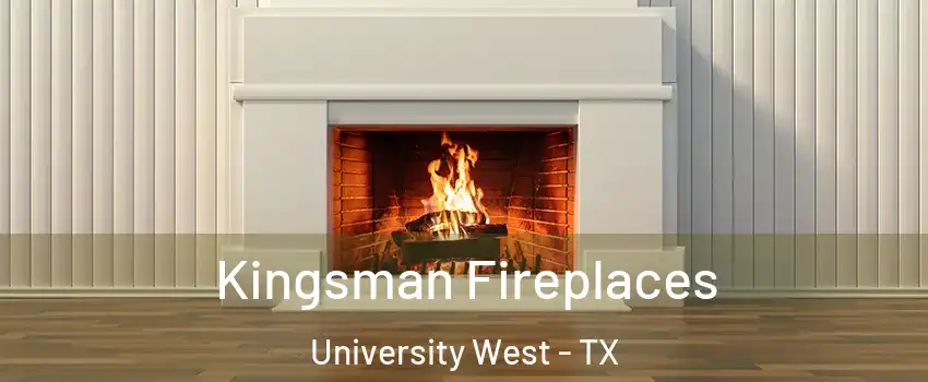Kingsman Fireplaces University West - TX