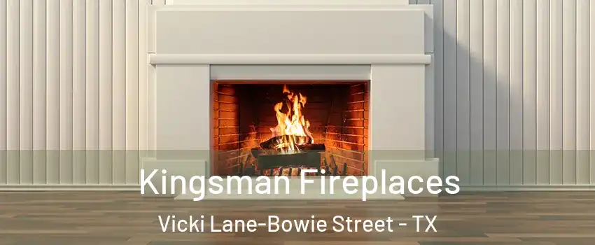 Kingsman Fireplaces Vicki Lane-Bowie Street - TX