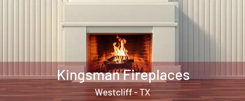 Kingsman Fireplaces Westcliff - TX
