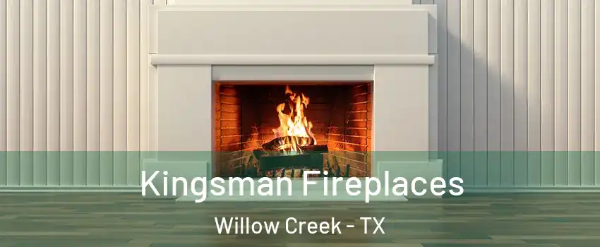 Kingsman Fireplaces Willow Creek - TX