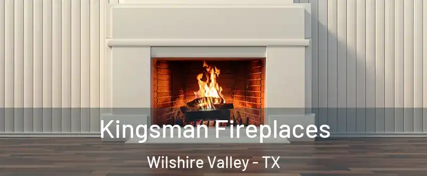 Kingsman Fireplaces Wilshire Valley - TX