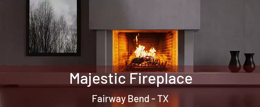Majestic Fireplace Fairway Bend - TX