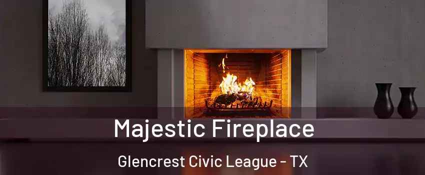 Majestic Fireplace Glencrest Civic League - TX