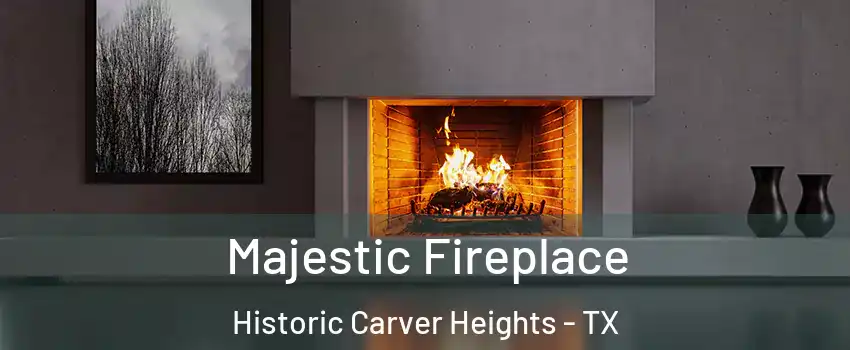 Majestic Fireplace Historic Carver Heights - TX