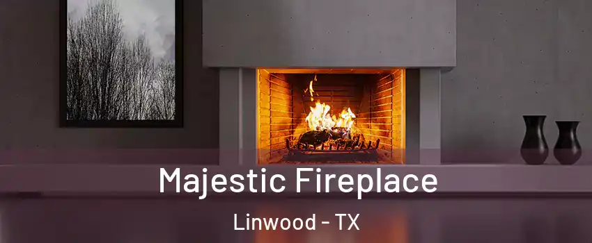 Majestic Fireplace Linwood - TX