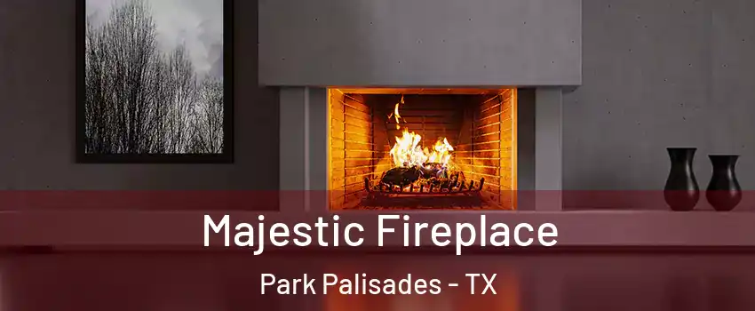 Majestic Fireplace Park Palisades - TX