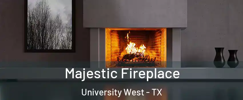 Majestic Fireplace University West - TX