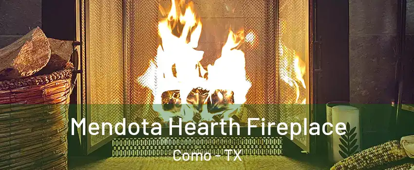 Mendota Hearth Fireplace Como - TX