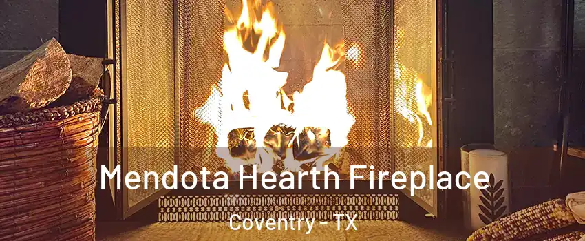 Mendota Hearth Fireplace Coventry - TX