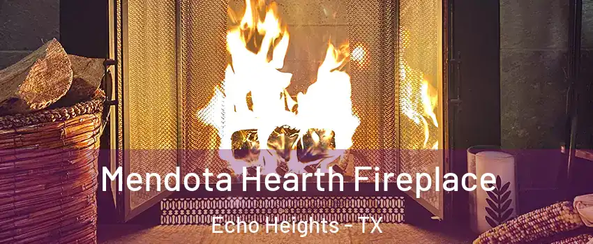 Mendota Hearth Fireplace Echo Heights - TX