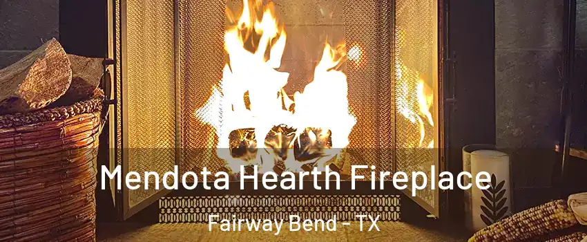 Mendota Hearth Fireplace Fairway Bend - TX