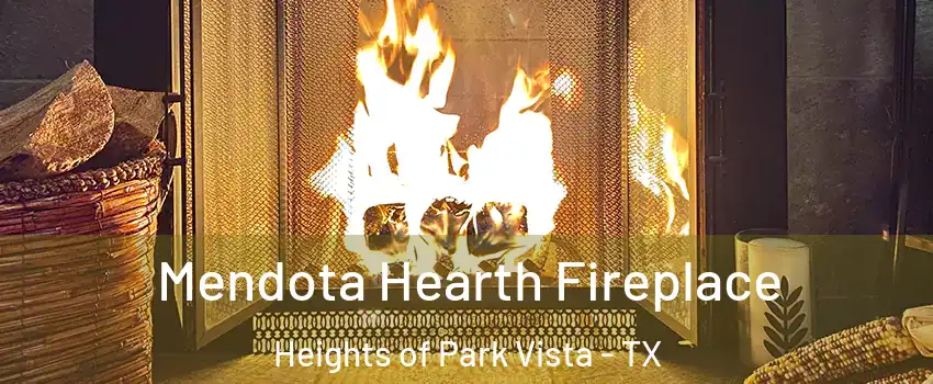 Mendota Hearth Fireplace Heights of Park Vista - TX
