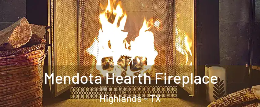 Mendota Hearth Fireplace Highlands - TX