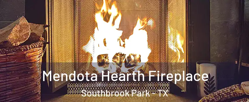 Mendota Hearth Fireplace Southbrook Park - TX