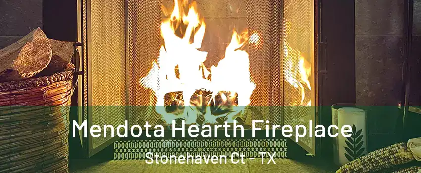 Mendota Hearth Fireplace Stonehaven Ct - TX