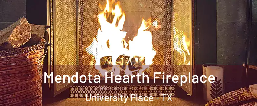 Mendota Hearth Fireplace University Place - TX