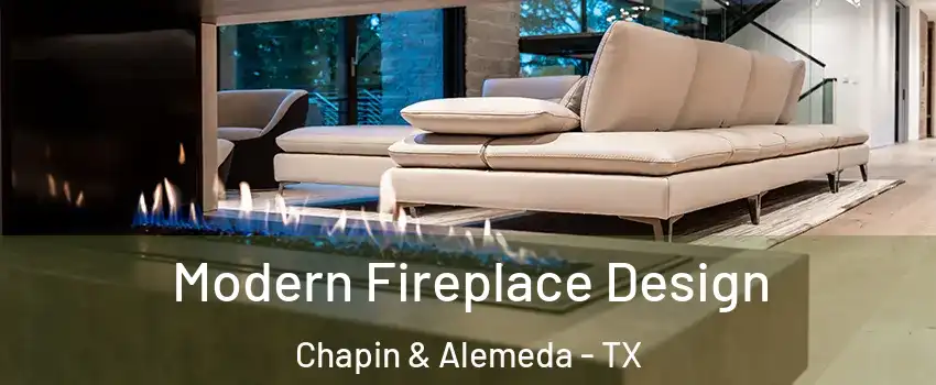 Modern Fireplace Design Chapin & Alemeda - TX