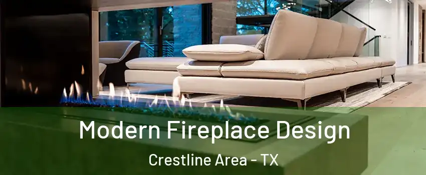 Modern Fireplace Design Crestline Area - TX