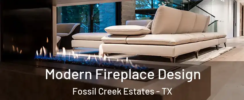 Modern Fireplace Design Fossil Creek Estates - TX