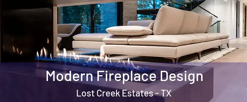 Modern Fireplace Design Lost Creek Estates - TX