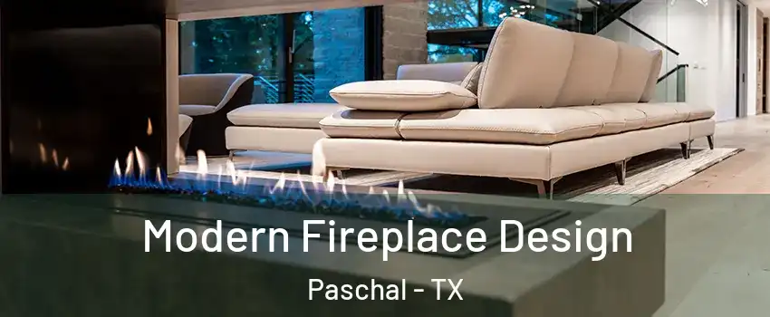 Modern Fireplace Design Paschal - TX