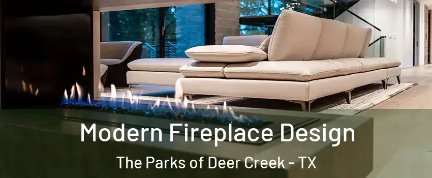 Modern Fireplace Design The Parks of Deer Creek - TX
