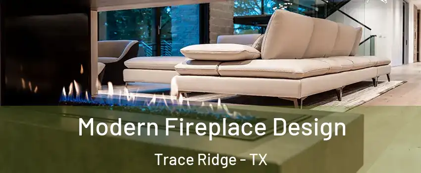 Modern Fireplace Design Trace Ridge - TX