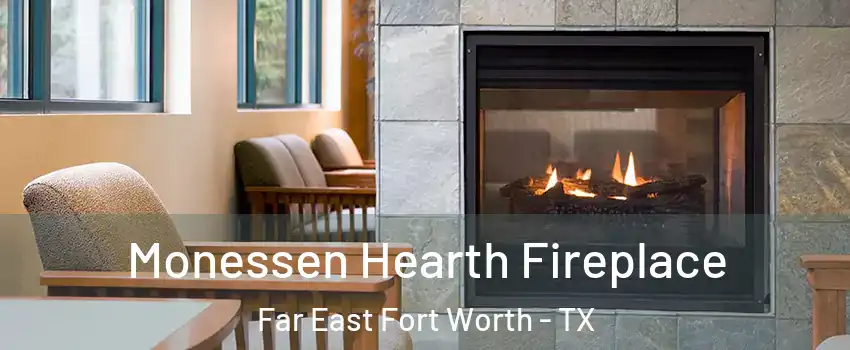 Monessen Hearth Fireplace Far East Fort Worth - TX