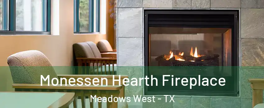 Monessen Hearth Fireplace Meadows West - TX