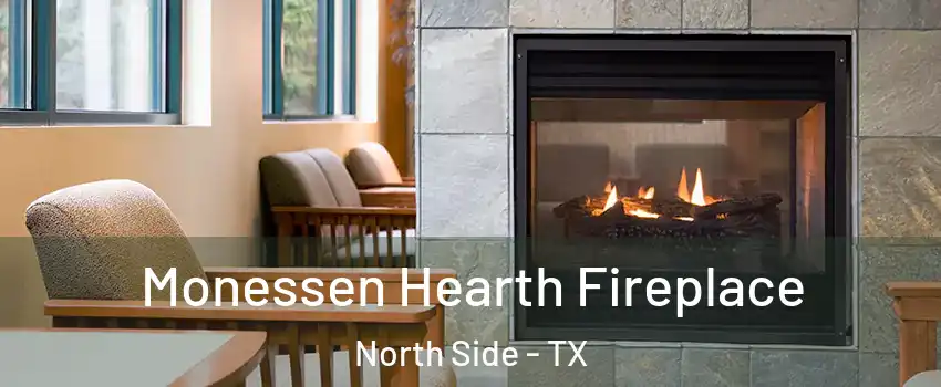 Monessen Hearth Fireplace North Side - TX