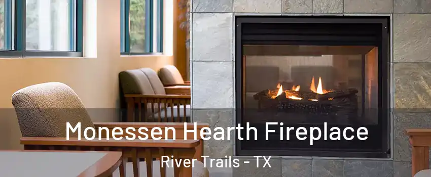 Monessen Hearth Fireplace River Trails - TX