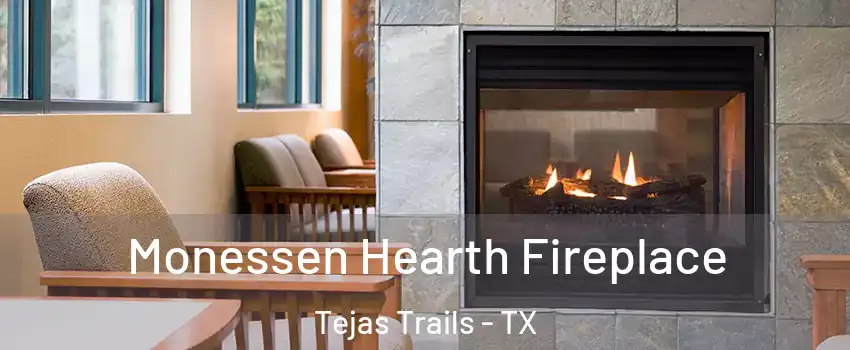 Monessen Hearth Fireplace Tejas Trails - TX