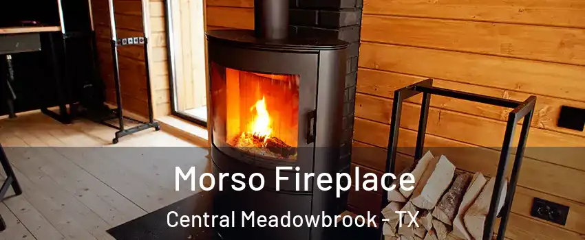 Morso Fireplace Central Meadowbrook - TX
