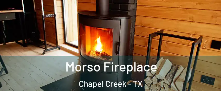 Morso Fireplace Chapel Creek - TX