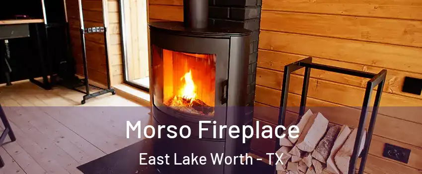Morso Fireplace East Lake Worth - TX