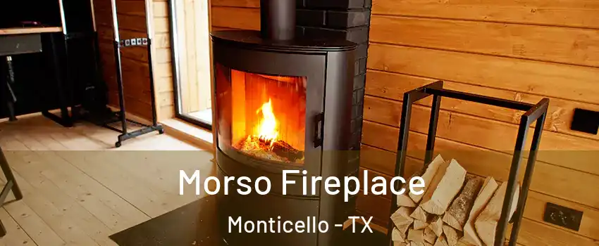 Morso Fireplace Monticello - TX