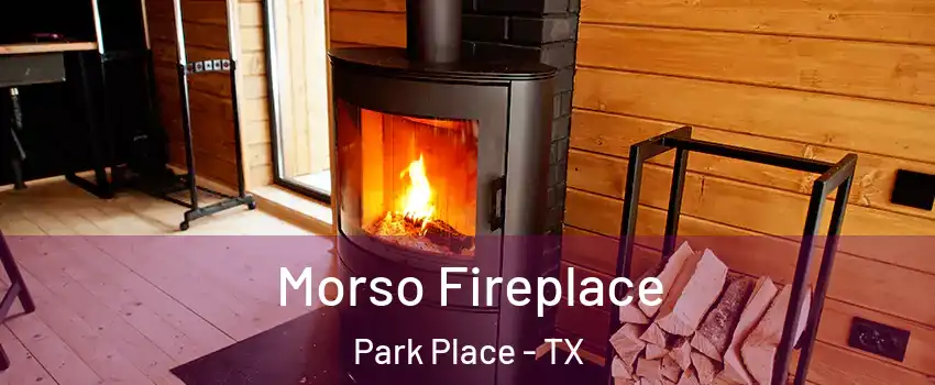 Morso Fireplace Park Place - TX