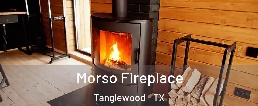 Morso Fireplace Tanglewood - TX