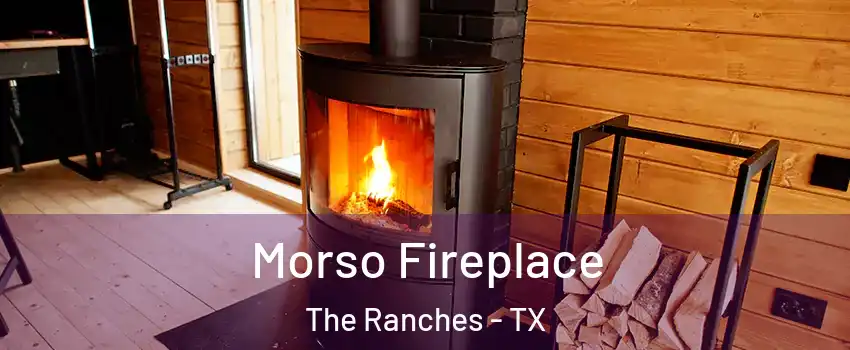 Morso Fireplace The Ranches - TX