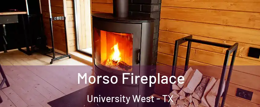 Morso Fireplace University West - TX