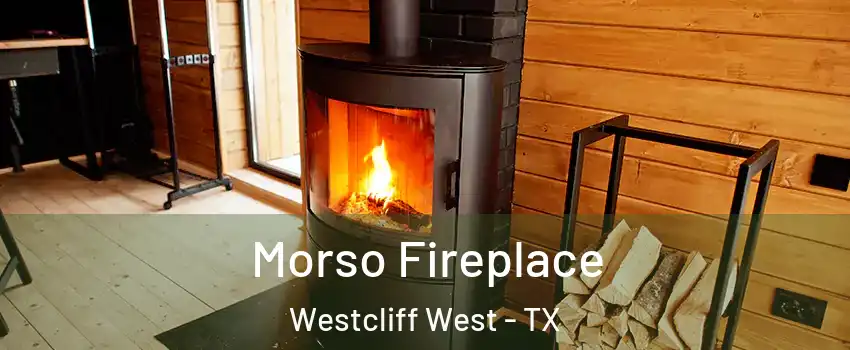 Morso Fireplace Westcliff West - TX
