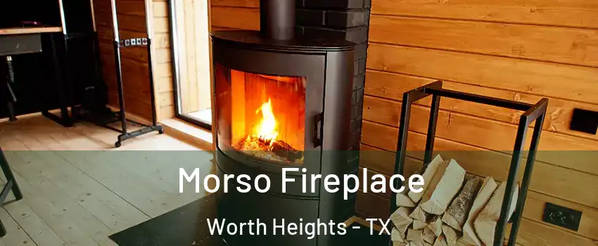 Morso Fireplace Worth Heights - TX