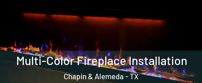Multi-Color Fireplace Installation Chapin & Alemeda - TX