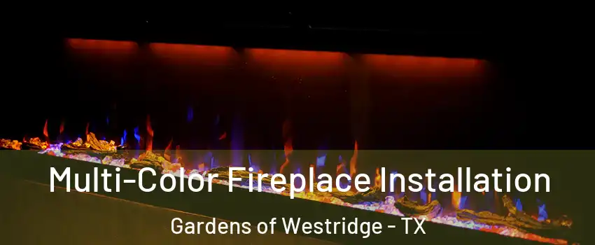 Multi-Color Fireplace Installation Gardens of Westridge - TX