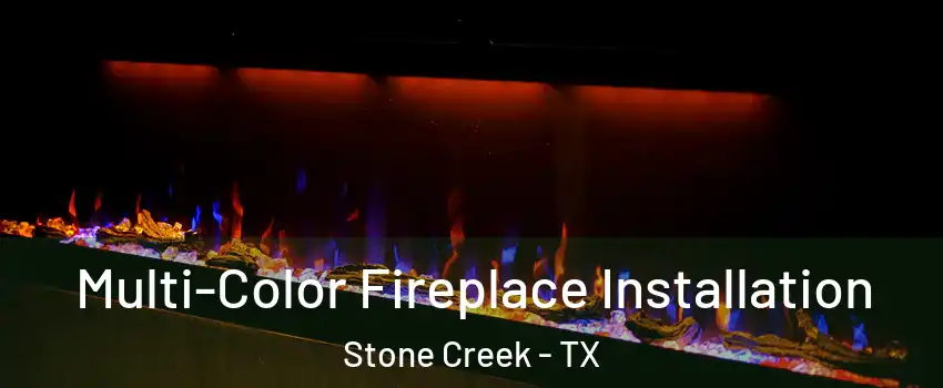 Multi-Color Fireplace Installation Stone Creek - TX