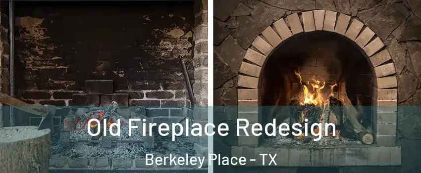 Old Fireplace Redesign Berkeley Place - TX