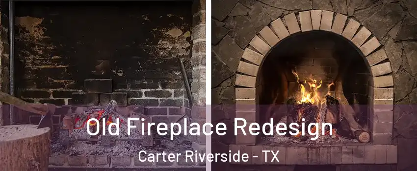 Old Fireplace Redesign Carter Riverside - TX