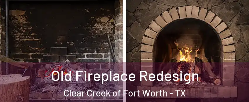 Old Fireplace Redesign Clear Creek of Fort Worth - TX