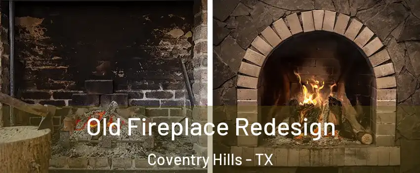Old Fireplace Redesign Coventry Hills - TX