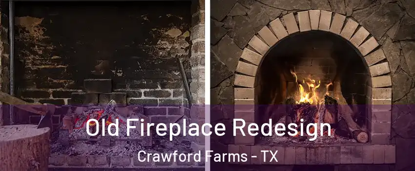 Old Fireplace Redesign Crawford Farms - TX